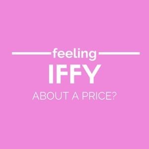 Felling Iffy About a Price?